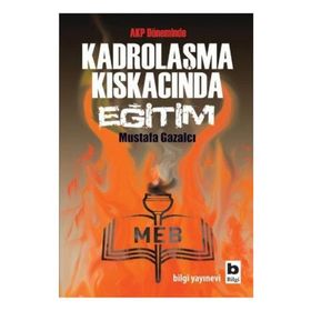 KADROLAŞMA KISKACINDA EĞİTİM - MUSTAFA GAZALCI