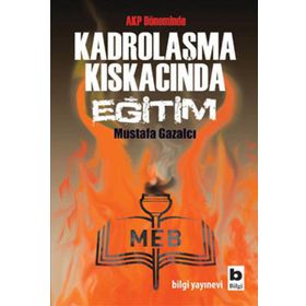 KADROLAŞMA KISKACINDA EĞİTİM - MUSTAFA GAZALCI