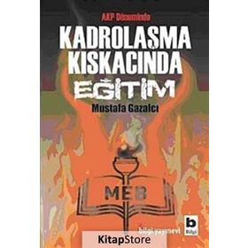 KADROLAŞMA KISKACINDA EĞİTİM - MUSTAFA GAZALCI