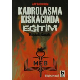 KADROLAŞMA KISKACINDA EĞİTİM - MUSTAFA GAZALCI