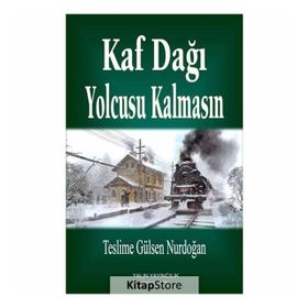 Kaf Dağı Yolcusu Kalmasın - Teslime Gülsen Nurdoğan