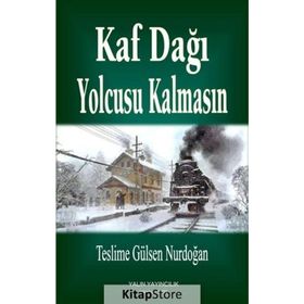 Kaf Dağı Yolcusu Kalmasın - Teslime Gülsen Nurdoğan