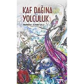 KAF DAĞINA YOLCULUK - MEHMET EMIN ULU