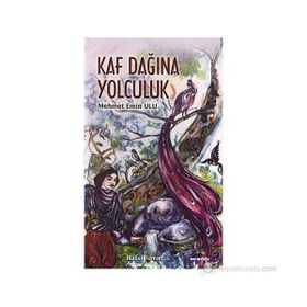 KAF DAĞINA YOLCULUK - MEHMET EMIN ULU