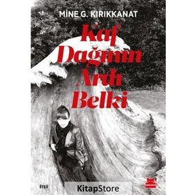 Kaf Dağının Ardı Belki - Mine G. Kırıkkanat