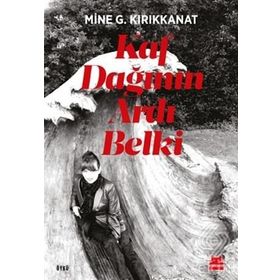 Kaf Dağının Ardı Belki - Mine G. Kırıkkanat
