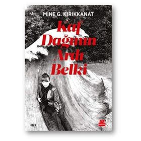 Kaf Dağının Ardı Belki - Mine G. Kırıkkanat