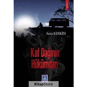 KAF DAĞININ HÜKÜMDARI - SEZA KESKIN
