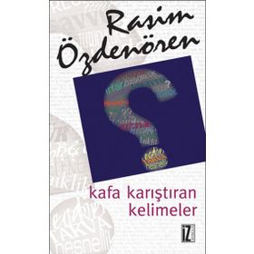 KAFA KARIŞTIRAN KELIMELER - RASIM ÖZDENÖREN