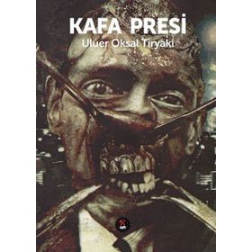 Kafa Presi - Uluer Oksal Tiryaki