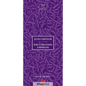 Kafa Ütüleyicinin Laklakıyatı - Julio Cortazar