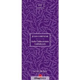 Kafa Ütüleyicinin Laklakıyatı - Julio Cortazar