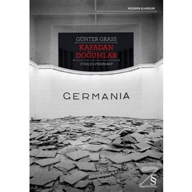 Kafadan Doğumlar - Germania - Günter Grass