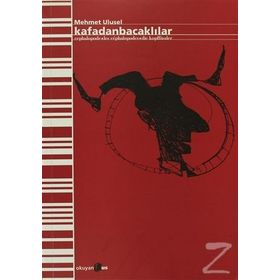 KAFADANBACAKLILAR - MEHMET ULUSEL