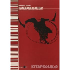 KAFADANBACAKLILAR - MEHMET ULUSEL