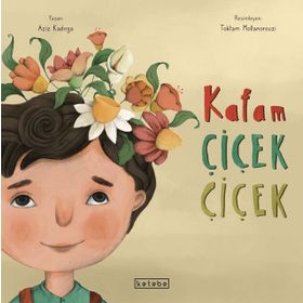 Kafam Çiçek Çiçek Ketebe Çocuk