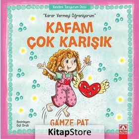 Kafam Çok Karışık - Karar Vermeyi Öğreniyorum - Gamze Pat