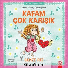 Kafam Çok Karışık - Karar Vermeyi Öğreniyorum - Gamze Pat