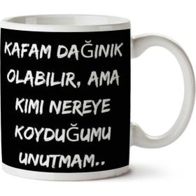 Kafam Dağınık Olabilir Baskılı Kupa
