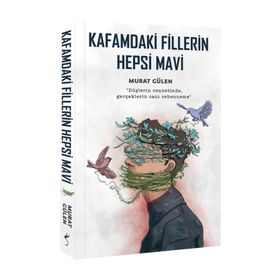 Kafamdaki Fillerin Hepsi Mavi - Murat Gülen