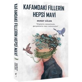 Kafamdaki Fillerin Hepsi Mavi - Murat Gülen