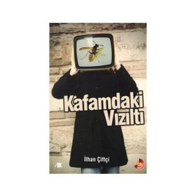 Kafamdaki Vızıltı - İlhan Çiftçi