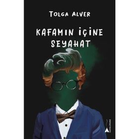 Kafamın İçine Seyahat - Tolga Alver