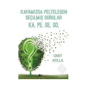 Kafamızda Pelteleşen Seçilmiş Sorular - Ümit Atilla