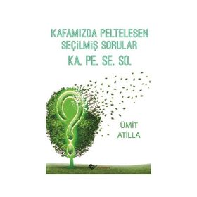 Kafamızda Pelteleşen Seçilmiş Sorular - Ümit Atilla