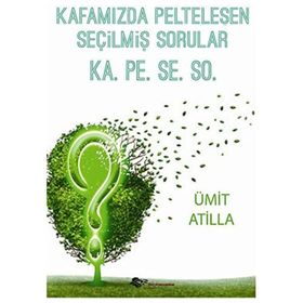 Kafamızda Pelteleşen Seçilmiş Sorular - Ümit Atilla