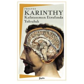 Kafatasımın Etrafında Yolculuk - Frigyes Karinthy