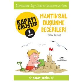 Kafayı Çalıştır 1.Kitap - Mantıksal Düşünme Becerileri Kolay Seviye - Ahmet Bilal Yaprakdal