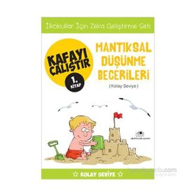 Kafayı Çalıştır 1.Kitap - Mantıksal Düşünme Becerileri Kolay Seviye - Ahmet Bilal Yaprakdal
