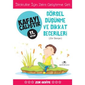 Kafayı Çalıştır 11. Kitap - Görsel Düşünme ve Dikkat Becerileri Zor Seviye - Ahmet Bilal Yaprakdal