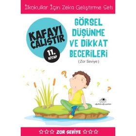 Kafayı Çalıştır 11. Kitap - Görsel Düşünme ve Dikkat Becerileri Zor Seviye - Ahmet Bilal Yaprakdal