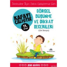 Kafayı Çalıştır 11. Kitap - Görsel Düşünme ve Dikkat Becerileri Zor Seviye - Ahmet Bilal Yaprakdal