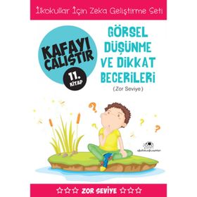 Kafayı Çalıştır 11. Kitap - Görsel Düşünme ve Dikkat Becerileri Zor Seviye - Ahmet Bilal Yaprakdal