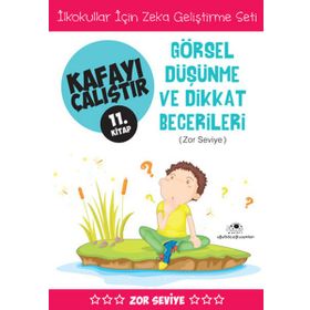 Kafayı Çalıştır 11. Kitap - Görsel Düşünme ve Dikkat Becerileri Zor Seviye - Ahmet Bilal Yaprakdal