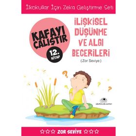 Kafayı Çalıştır 12. Kitap - İlişkisel Düşünme ve Algı Becerileri Zor Seviye - Ahmet Bilal Yaprakdal
