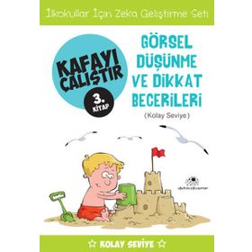 Kafayı Çalıştır 3. Kitap - Görsel Düşünme ve Dikkat Becerileri Kolay Seviye - Ahmet Bilal Yaprakdal
