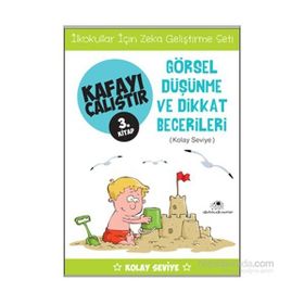 Kafayı Çalıştır 3. Kitap - Görsel Düşünme ve Dikkat Becerileri Kolay Seviye - Ahmet Bilal Yaprakdal