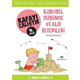Kafayı Çalıştır 4. Kitap -İlişkisel Düşünme ve Algı Becerileri Kolay Seviye - Ahmet Bilal Yaprakdal