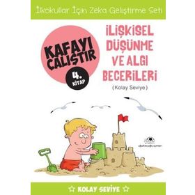 Kafayı Çalıştır 4. Kitap -İlişkisel Düşünme ve Algı Becerileri Kolay Seviye - Ahmet Bilal Yaprakdal
