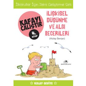 Kafayı Çalıştır 4. Kitap -İlişkisel Düşünme ve Algı Becerileri Kolay Seviye - Ahmet Bilal Yaprakdal