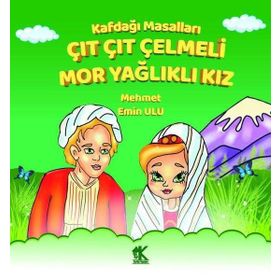 Kafdağı Masalları – Çıt Çıt Çelmeli Mor Yağlıklı Kız - Mehmet Emin Ulu