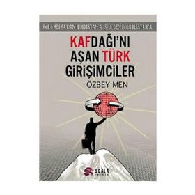 Kafdağı'nı Aşan Türk Girişimciler Kolombiya'dan Hindistan'a, Şili'den Moğolistan'a - Özbey Men