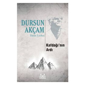 KAFDAĞI'NIN ARDI - DURSUN AKÇAM