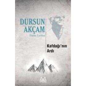 KAFDAĞI'NIN ARDI - DURSUN AKÇAM