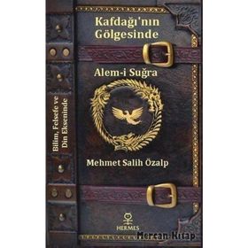 Kafdağı’nın Gölgesinde Alem-i Suğra - Mehmet Salih Özalp