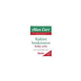 Kafeini Bırakmanın Kolay Yolu - Allen Carr